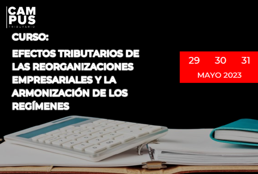 Efectos tributarios de las Reorganizaciones empresariales y la armonización de los regímenes.